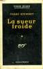 LA SUEUR FROIDE. COLLECTION : SERIE NOIRE AVEC JAQUETTE N° 251. STEWART TERRY.