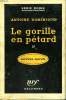 LE GORILLE EN PETARD 27 .COLLECTION : SERIE NOIRE AVEC JAQUETTE N° 387. DOMINIQUE ANTOINE.