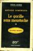 LE GORILLE SANS MOUSTACHE 29. COLLECTION : SERIE NOIRE AVEC JAQUETTE N° 407. DOMINIQUE ANTOINE.