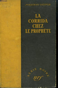 LA CORRIDA CHEZ LE PROPHETE. ( SOLOMON'S VINEYARD). COLLECTION : SERIE NOIRE SANS JAQUETTE N° 42