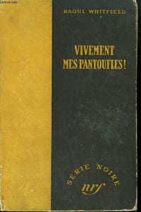 VIVEMENT LES PANTOUFLES ! ( LES EMERAUDES SANGLANTES). ( GREEN ICE ). COLLECTION : SERIE NOIRE SANS JAQUETTE N° 46