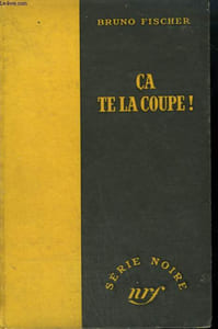 CA TE LA COUPE ! ( BLEEDING SCISSORS). COLLECTION : SERIE NOIRE SANS JAQUETTE N° 70