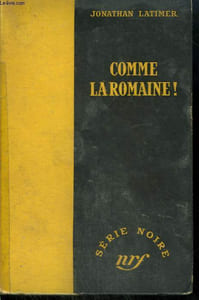 COMME LA ROMAINE ! ( HEADED FOR A HEARSE). COLLECTION : SERIE NOIRE SANS JAQUETTE N° 89