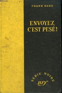 ENVOYEZ, C'EST PESE! ( DEAD WEIGHT). COLLECTION : SERIE NOIRE SANS JAQUETTE N° 100