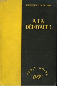 A LA DELOYALE ! ( THE DARK TUNNEL ). COLLECTION : SERIE NOIRE SANS JAQUETTE N° 103