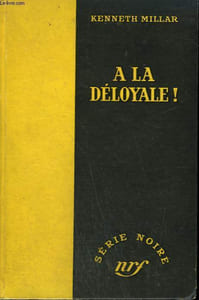 A LA DELOYALE ! ( THE DARK TUNNEL ). COLLECTION : SERIE NOIRE SANS JAQUETTE N° 103