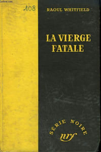 LA VIERGE FATALE. ( THE VIRGIN KILLS). COLLECTION : SERIE NOIRE SANS JAQUETTE N° 108