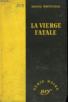 LA VIERGE FATALE. ( THE VIRGIN KILLS). COLLECTION : SERIE NOIRE SANS JAQUETTE N° 108. WHITFIELD RAOUL.