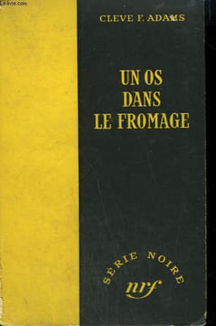UN OS DANS LE FROMAGE. ( THE CROOKING FINGER ). COLLECTION : SERIE NOIRE SANS JAQUETTE N° 120. ADAMS CLEVE F.