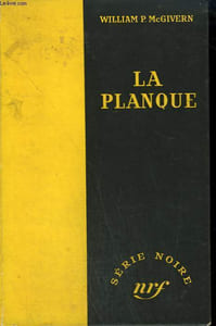LA PLANQUE . ( A SHIELD FOR MURDER). COLLECTION : SERIE NOIRE SANS JAQUETTE N° 129