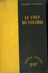 LE COUP DU COLIBRI. ( THE DOVE). COLLECTION : SERIE NOIRE SANS JAQUETTE N° 139