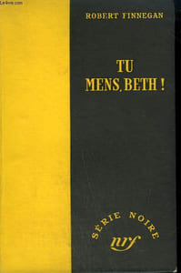 TU MENS, BETH ! ( THE LYING LADIES). COLLECTION : SERIE NOIRE SANS JAQUETTE N° 190