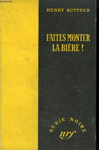 FAITES MONTER LA BIERE ! ( MAN DROWING). COLLECTION : SERIE NOIRE SANS JAQUETTE N° 202