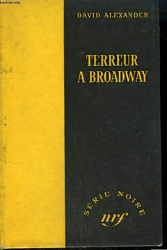 TERREUR A BROADWAY. ( TERROR ON BROADWAY). COLLECTION : SERIE NOIRE SANS JAQUETTE N° 255. ALEXANDER DAVID.