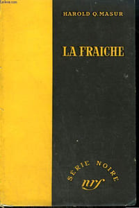 LA FRAICHE. ( THE BIG MONEY). COLLECTION : SERIE NOIRE SANS JAQUETTE N° 291