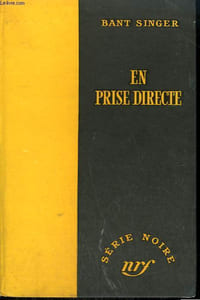 EN PRISE DIRECTE. ( BLIND ALLEY ). COLLECTION : SERIE NOIRE SANS JAQUETTE N° 311