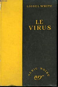 LE VIRUS. ( THE HOUSE NEXT DOOR ). COLLECTION : SERIE NOIRE SANS JAQUETTE N° 333