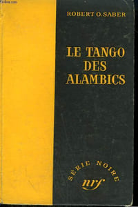 LE TANGO DES ALAMBICS. ( A TIME FOR MURDER ). COLLECTION : SERIE NOIRE SANS JAQUETTE N° 339