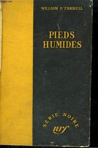 PIEDS HUMIDES. ( WETBACK). COLLECTION : SERIE NOIRE SANS JAQUETTE N° 364