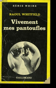 VIVEMENT MES PANTOUFLES. ( LES EMERAUDES SANGLANTES ). COLLECTION : SERIE NOIRE N° 46