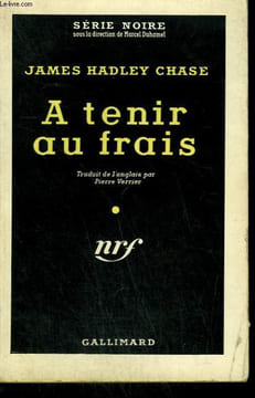 A TENIR AU FRAIS. ( NOT SAFE TO BE FREE ). COLLECTION : SERIE NOIRE N° 418. CHASE HADLEY JAMES.