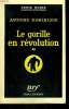 LE GORILLE EN REVOLUTION 33. COLLECTION : SERIE NOIRE N° 460. DOMINIQUE ANTOINE.