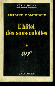 L'HOTEL DES SANS-CULOTTES. COLLECTION : SERIE NOIRE N° 483. DOMINIQUE ANTOINE.