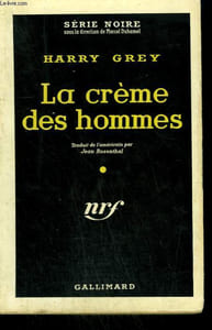 LA CREME DES HOMMES. ( PORTRAIT OF A MOBSTER ). COLLECTION : SERIE NOIRE N° 518