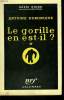 LE GORILLE EN EST-IL ? 37. COLLECTION : SERIE NOIRE N° 528. DOMINIQUE ANTOINE.