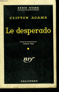 LE DESPERADO. ( THE DESPERADO ). COLLECTION : SERIE NOIRE N° 529
