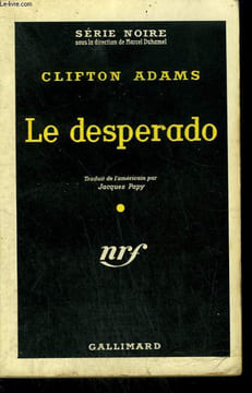 LE DESPERADO. ( THE DESPERADO ). COLLECTION : SERIE NOIRE N° 529. ADAMS CLIFTON.