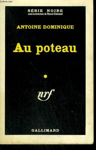 AU POTEAU. COLLECTION : SERIE NOIRE N° 592