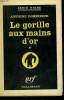 LE GORILLE AUX MAINS D'OR 41. COLLECTION : SERIE NOIRE N° 606. DOMINIQUE ANTOINE.