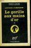 LE GORILLE AUX MAINS D'OR 41. COLLECTION : SERIE NOIRE N° 606. DOMINIQUE ANTOINE.