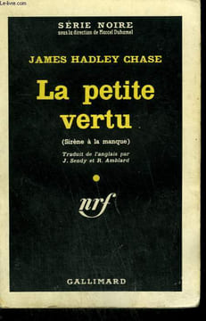 LA PETITE VERTU. ( SIRENE A LA MANQUE ). ( BUT A SHORT TIME TO LIVE ). COLLECTION : SERIE NOIRE N° 652. CHASE HADLEY JAMES.