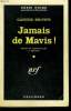 JAMAIS DE MAVIS ! ( GOOD - MOURNING, MAVIS ). COLLECTION : SERIE NOIRE N° 663. BROWN CARTER.