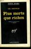 PLUS MORTS QUE RICHES. ( SO RICH, SO DEAD ). COLLECTION : SERIE NOIRE N° 674. BREWER GIL.