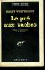LE PRE AUX VACHES. ( A NIGHT FOR SCREAMING ). COLLECTION : SERIE NOIRE N° 682. WHITTINGTON HARRY.