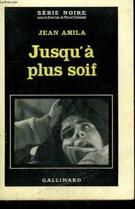 JUSQU'A PLUS SOIF. COLLECTION : SERIE NOIRE N° 713
