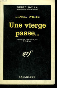 UNE VIERGE PASSE. ( LAMENT FOR A VIRGIN). COLLECTION : SERIE NOIRE N° 761. WHITE LIONEL.
