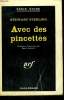 AVEC DES PINCETTES. COLLECTION : SERIE NOIRE N° 774. STERLING STEWART.