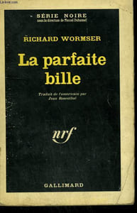 LA PARFAITE BILLE. COLLECTION : SERIE NOIRE N° 782