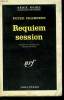 REQUIEM SESSION. COLLECTION : SERIE NOIRE N° 786. CHAMBERS PETER.