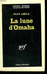 LA LUNE D'OMAHA. COLLECTION : SERIE NOIRE N° 839