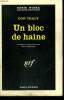UN BLOC DE HAINE. COLLECTION : SERIE NOIRE N° 844. TRACY DON.