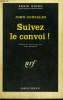 SUIVEZ LE CONVOI ! COLLECTION : SERIE NOIRE N° 874. GONZALES JOHN.