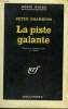 LA PISTE GALANTE. COLLECTION : SERIE NOIRE N° 877. CHAMBERS PETER.