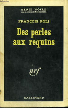 DES PERLES AUX REQUINS. COLLECTION : SERIE NOIRE N° 886. POLI FRANCOIS.