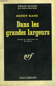 DANS LES GRANDES LARGEURS. COLLECTION : SERIE NOIRE N° 924