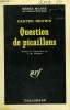 QUESTION DE PICAILLONS. COLLECTION : SERIE NOIRE N° 951. BROWN CARTER.